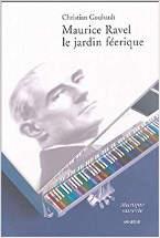 Maurice Ravel, le jardin féerique